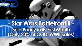 Battlefront 2 Sold Poorly in its First Month Only 20 of COD WW2 Sales [upl. by Morell]