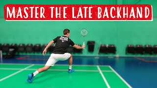 Master The Late Backhand  StepByStep Badminton Tutorial [upl. by Jordanson649]