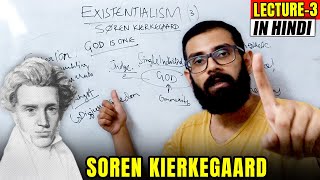 Father of Existentialism Soren Kierkegaard  Existentialism in Hindi Lecture3 [upl. by Odnumde]