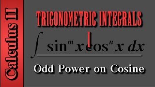 Calculus II Trigonometric Integrals Level 1 of 7  Odd Power on Cosine [upl. by Eedrahc]