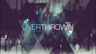 Overthrown  July 25 2020 [upl. by Ardeid]