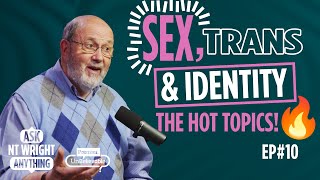 Sex LGBTQ PreMarital Relationships and Identity Ask NT Wright ANYTHING [upl. by Etnoel]