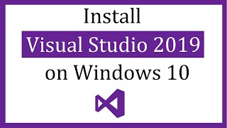 How to install Visual Studio 2019 on Windows 10 [upl. by Punak]