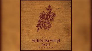 RUSS  WHEN IM WITH YOU Remix [upl. by Arjun]