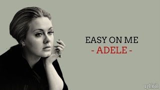 Adele  Easy On Me Lirik dan Terjemahan [upl. by Einnal]