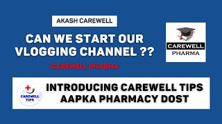 Can We Start Vlogging  akashcarewell  Carewell Tips  Carewell Pharma [upl. by Wilser69]