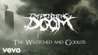 Impending Doom  The Wretched and Godless Lyric Video [upl. by Grimona]