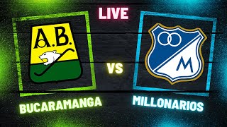 BUCARAMANGA VS MILLONARIOS EN DIRECTO COPA BETPLAY 2024 PENALESSSSSSSSSSSSSSSSSSSSSSS [upl. by Seaton572]