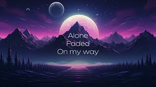 Alone x faded x on my way Alan walker [upl. by Yeknarf488]