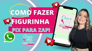 COMO CRIAR FIGURINHA CHAVE PIX PARA WHATSAPP NO CANVA [upl. by Casta896]