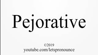 How to Pronounce Pejorative [upl. by Sheba]