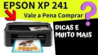 Epson XP241 Vale a pena Comprar  Dicas de Impressoras [upl. by Gersham]