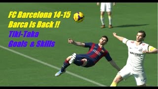 PES2014 ● FC Barcelona 1415 ● TikiTaka amp Goals amp Skills ● Barca is Back ● [upl. by Llirrehs217]