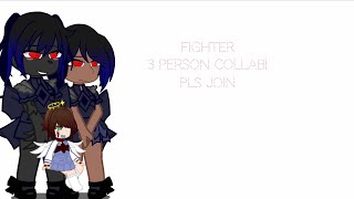 ★Fighter★  3 person collab  Pls join  Read desc [upl. by Seldan]