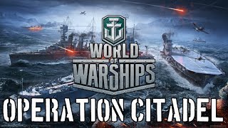 World of Warships  Operation Citadel [upl. by Floro]