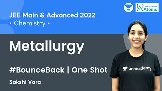 Metallurgy  One Shot  BounceBack Series  JEE Chemistry  Unacademy Atoms  Sakshi Vora [upl. by Nove285]