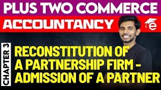 Plus Two Commerce  Accountancy  3 Reconstitution of a Partnership Firm  Admission of a Partner [upl. by Ulund]