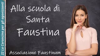 “Alla scuola di Santa Faustina” – 22 La Coroncina per gli agonizzanti [upl. by Carmelita]