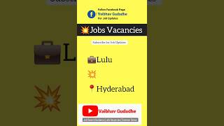 Hyderabad Job Lulu Hyderabad Jobs in Hyderabad Hyderabad lulumall hyderabadjobs vaibhavdgudadhe [upl. by Snevets]