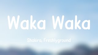 Waka Waka  Shakira Freshlyground Lyrics 🦞 [upl. by Heindrick]