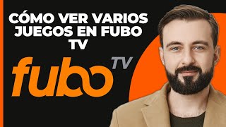 Cómo Ver Varios Juegos en Fubo TV 2024 [upl. by Noonan828]