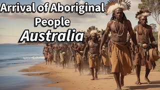 Unlocking Australias History The Arrival of Aboriginal People Revealed [upl. by Grae]