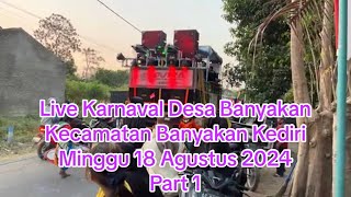 🔴 Live Karnaval Desa Banyakan Kecamatan Banyakan Kediri Minggu 18 Agustus 2024 Part 1 [upl. by Arimihc]