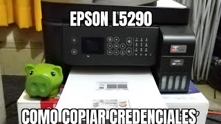 EPSON L5290 COMO SACAR COPIAS DE CREDENCIAL INE IDENTIFICACION Y MAS FACIL Y SENCILLO [upl. by Yecaj]