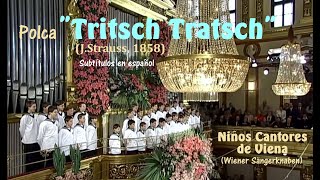 quotTritsch Tratschquot polca JStrauss  Niños Cantores de Viena y Filarmónica  Subts español HD [upl. by Odelle]