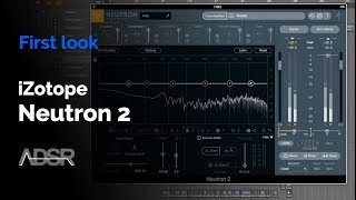 iZotope Neutron 2  First Look [upl. by Tnilf]