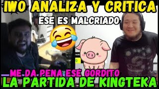 🤣IWITO ANALIZA Y CRITICA A KINGTEKA😡ESE MALCRIADO🔥 [upl. by Helge80]