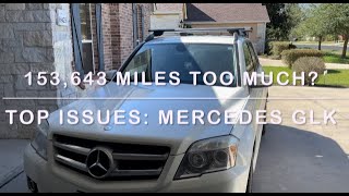 153K Miles on my Mercedes GLK amp Common Issues to look for [upl. by Essy]