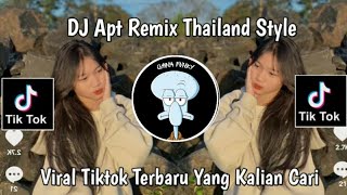 DJ APT REMIX THAILAND STYLE FEBRY REMIX VIRAL TIKTOK TERBARU 2024 [upl. by Nerrawed194]