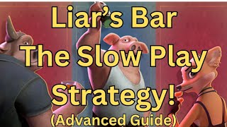 The slow play strategy Liar’s Bar Guide [upl. by Patti248]