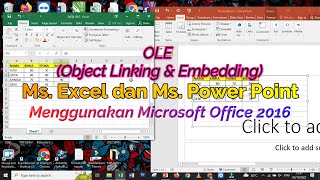 Cara Membuat OLE Object Linking amp Embedding Ms Excel dan Ms Power Point dengan Office 2016 [upl. by Ahseenat560]