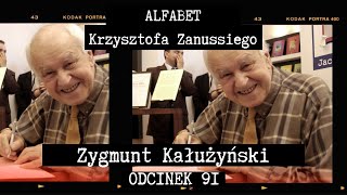 ALFABET KRZYSZTOFA ZANUSSIEGO  ZYGMUNT KAŁUŻYŃSKI  ODC 91 [upl. by Cirad66]