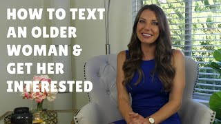 How To Text An Older Woman You Like And Keep Her Interested [upl. by Ahseinod]