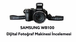 Samsung WB100 Dijital Fotoğraf Makinesi incelemesi [upl. by Ellicul]