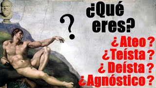 ¿CÓMO TE DEFINES ¿ERES TEÍSTA DEÍSTA AGNÓSTICO O ATEO  El Patio de Sócrates [upl. by Crowell]