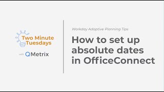 How to set up absolute dates in OfficeConnect  Workday Adaptive Planning [upl. by Burch]