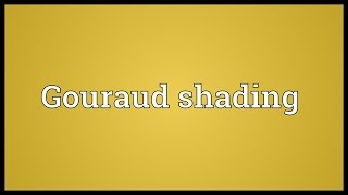 Gouraud shading Meaning [upl. by Roman]