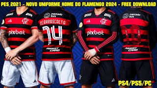 PES 2021  NOVO UNIFORME HOME DO FLAMENGO 2024  PS4PS5PC [upl. by Hogg670]