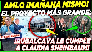 AMLO ¡MAÑANA INAUGURA EL TREN DEL ITSMO RUBALCAVA LE CUMPLE A CLAUDIA SHEINBAUM ¡ADIÓS PRIAN [upl. by Anilorak]