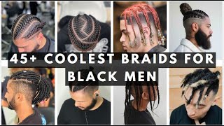 45 COOLEST BRAIDS FOR BLACK MEN TO TRY NOW  Style Your Dreams [upl. by Leonanie]