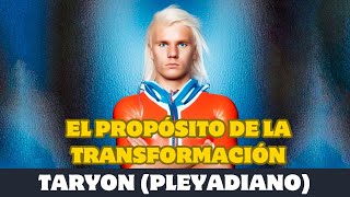 Taryon EL PROPÓSITO DE LA TRANSFORMACIÓN [upl. by Shadow]