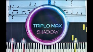 Triplo Max  Shadow  Piano Tutorial [upl. by Lepley]