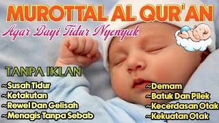 Ayat Suci AlQuran Pengantar Tidur Bayi Murottal Pengantar Tidur Bayi Susah Tidur dan Rewel [upl. by Kit]