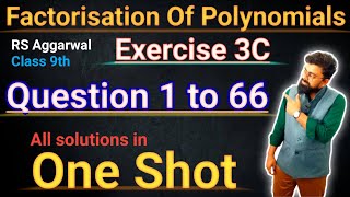 Factorisation Of Polynomials  Class 9 Exercise 3C  RS Aggarwal  Question 1 to 66  Factorisation [upl. by Edecrem]