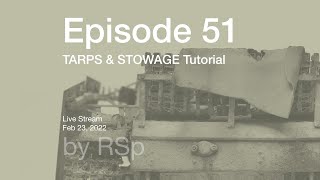 Ep 51  Tarps amp Stowage Howto [upl. by Aiyot865]