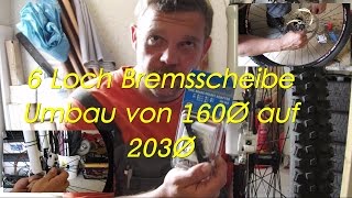 Bremsscheibe MTB Umbau von 160Ø auf 203Ø [upl. by Noside534]